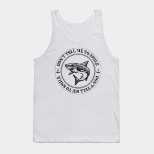 Don't tell me to smile Tank Top